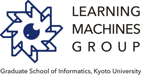 LEARNING MACHINES GROUP. Graduate School of Informatics Kyoto University